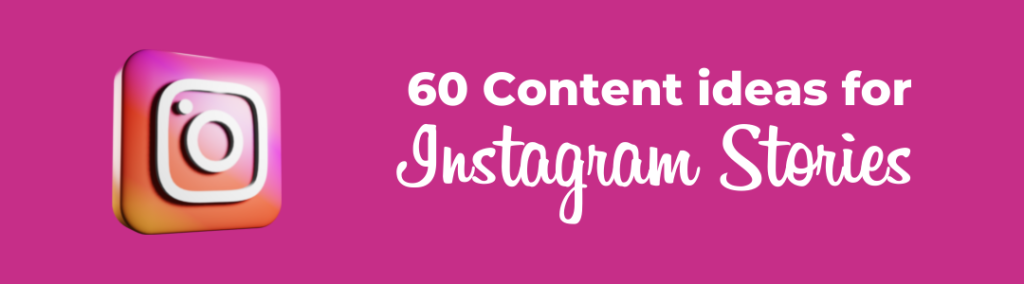 60 Content ideas for Instagram Stories