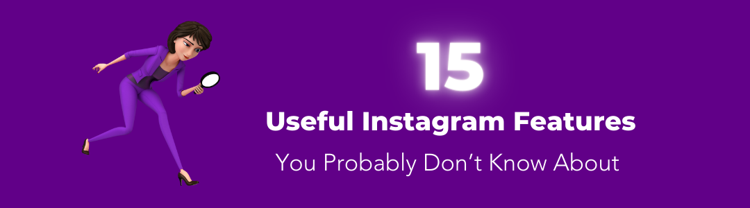 15 Useful Instagram Features You Probably Don’t Know About