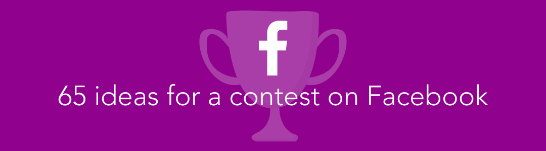 65 ideas for a contest on Facebook