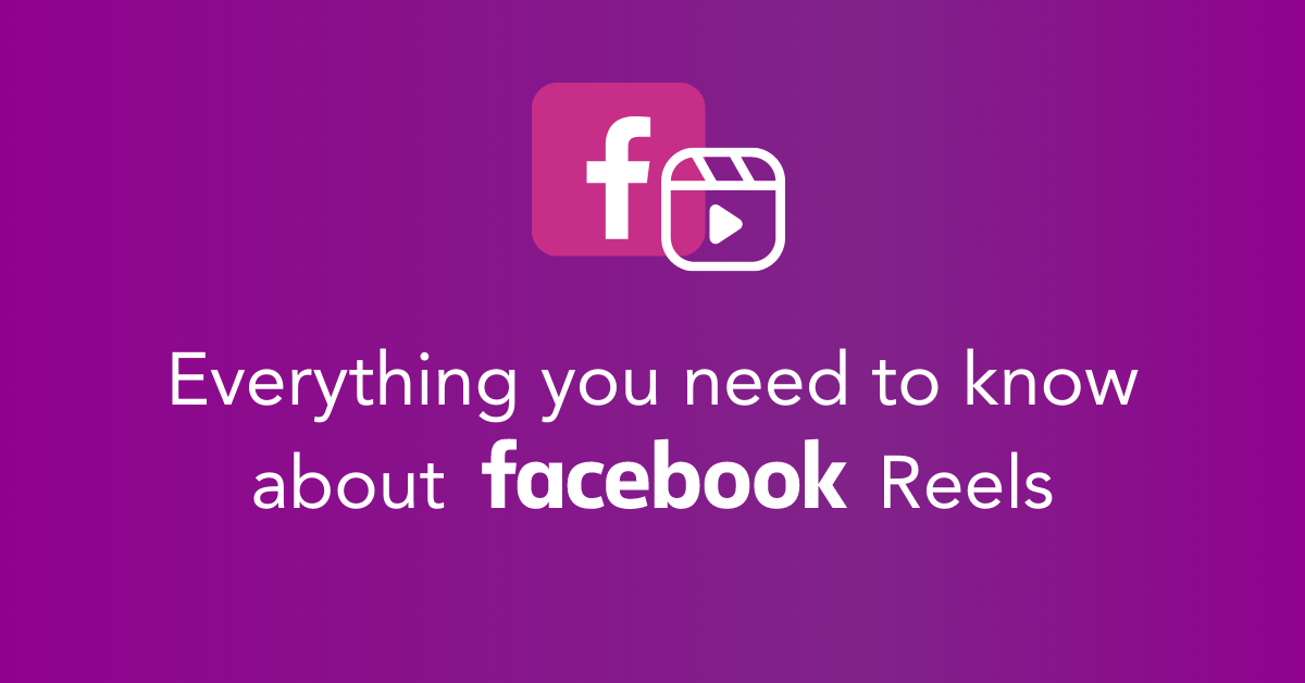 Everything you need to know about Facebook Reels