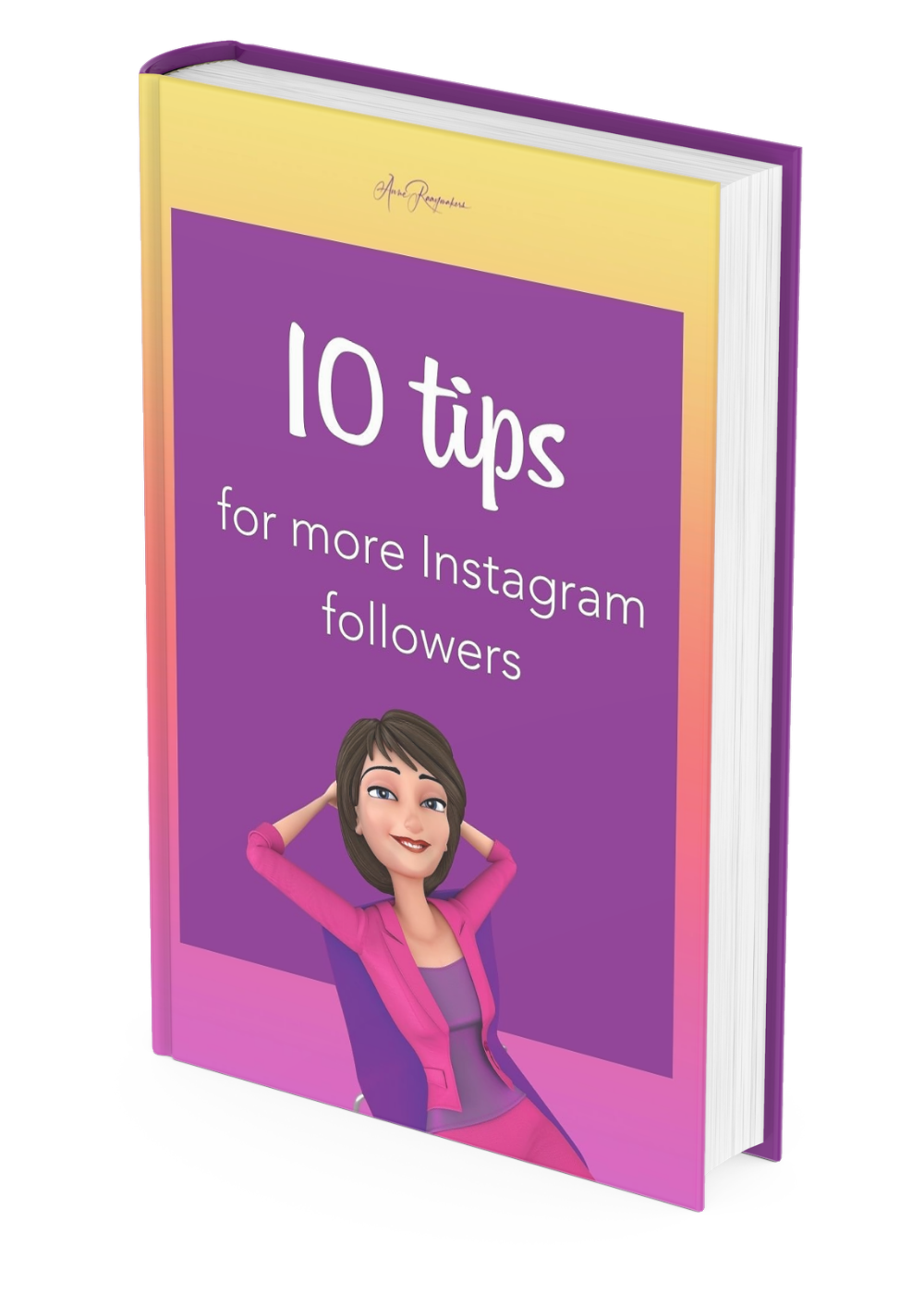 COVER 3d E-BOOK 10 tips voor meer volgers op Instagram COVER 3d E-BOOK 10 tips voor meer volgers op Instagram